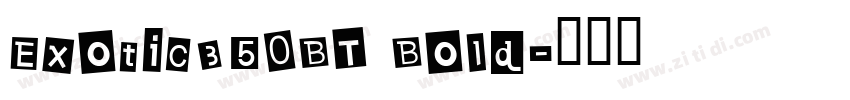 EXotic350BT Bold字体转换